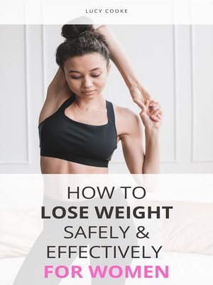 cover image of How to Lose Weight Safely & Effectively For Women